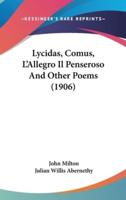 Lycidas, Comus, L'Allegro Il Penseroso And Other Poems (1906)