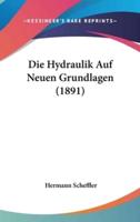 Die Hydraulik Auf Neuen Grundlagen (1891)