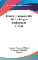 Etudes Grammaticales Sur La Langue Euskarienne (1836)