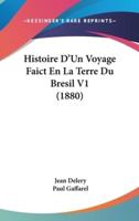 Histoire D'Un Voyage Faict En La Terre Du Bresil V1 (1880)