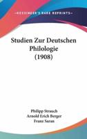 Studien Zur Deutschen Philologie (1908)