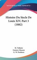 Histoire Du Siecle De Louis XIV, Part 3 (1882)