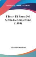 I Teatri Di Roma Nel Secolo Decimosettimo (1888)