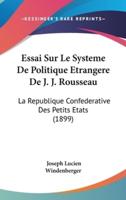 Essai Sur Le Systeme De Politique Etrangere De J. J. Rousseau