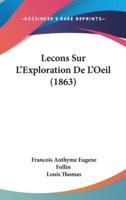 Lecons Sur L'Exploration De L'Oeil (1863)