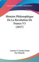 Histoire Philosophique De La Revolution De France V3 (1817)