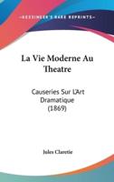 La Vie Moderne Au Theatre