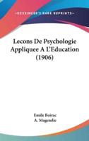 Lecons De Psychologie Appliquee A L'Education (1906)