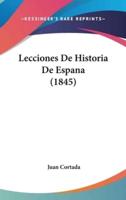 Lecciones De Historia De Espana (1845)