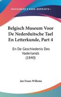 Belgisch Museum Voor De Nederduitsche Tael En Letterkunde, Part 4