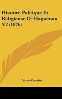 Histoire Politique Et Religieuse De Haguenau V2 (1876)