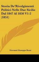 Storia de'Rivolgimenti Politici Nelle Due Sicilie Dal 1847 Al 1850 V1-2 (1851)