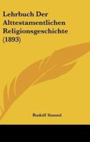 Lehrbuch Der Alttestamentlichen Religionsgeschichte (1893)