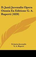 D. Junii Juvenalis Opera Omnia Ex Editione G. A. Ruperti (1820)