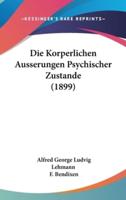 Die Korperlichen Ausserungen Psychischer Zustande (1899)