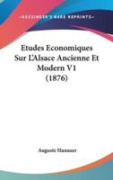 Etudes Economiques Sur L'Alsace Ancienne Et Modern V1 (1876)