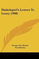 Dinkelspiel's Letters To Looey (1908)