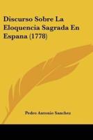 Discurso Sobre La Eloquencia Sagrada En Espana (1778)