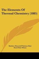 The Elements Of Thermal Chemistry (1885)