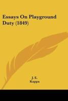 Essays On Playground Duty (1849)