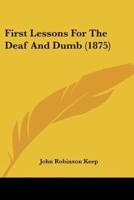 First Lessons For The Deaf And Dumb (1875)