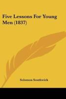 Five Lessons For Young Men (1837)