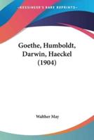 Goethe, Humboldt, Darwin, Haeckel (1904)