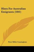 Hints For Australian Emigrants (1841)