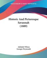 Historic And Picturesque Savannah (1889)