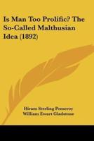 Is Man Too Prolific? The So-Called Malthusian Idea (1892)