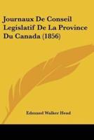 Journaux De Conseil Legislatif De La Province Du Canada (1856)