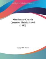Manchester Church Question Plainly Stated (1850)