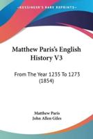 Matthew Paris's English History V3