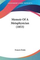 Memoir Of A Metaphysician (1853)