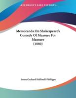 Memoranda On Shakespeare's Comedy Of Measure For Measure (1880)