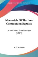 Memorials Of The Free Communion Baptists