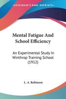 Mental Fatigue And School Efficiency