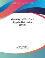 Mortality In Pike-Perch Eggs In Hatcheries (1922)