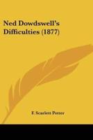 Ned Dowdswell's Difficulties (1877)