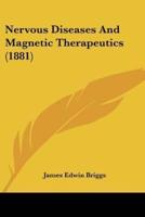 Nervous Diseases And Magnetic Therapeutics (1881)