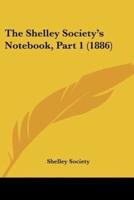The Shelley Society's Notebook, Part 1 (1886)