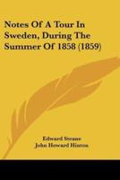 Notes Of A Tour In Sweden, During The Summer Of 1858 (1859)