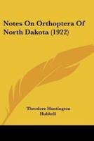 Notes On Orthoptera Of North Dakota (1922)