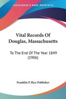 Vital Records Of Douglas, Massachusetts