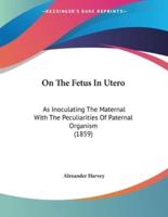 On The Fetus In Utero