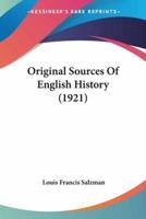 Original Sources Of English History (1921)