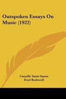 Outspoken Essays On Music (1922)