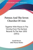Patmos And The Seven Churches Of Asia