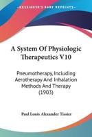 A System Of Physiologic Therapeutics V10