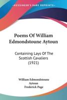 Poems Of William Edmondstoune Aytoun